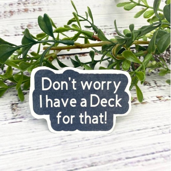 “Don’t Worry I have a Deck for That” Work Humor Sticker PowerPoint Funny - Picture 2 of 3